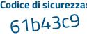 Il Codice di sicurezza è 3f96Z82 il tutto attaccato senza spazi
