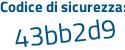 Il Codice di sicurezza è 3 poi 9c2b8d il tutto attaccato senza spazi