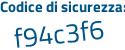 Il Codice di sicurezza è Z poi 2fe9b2 il tutto attaccato senza spazi