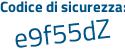 Il Codice di sicurezza è 4f9d2 poi a7 il tutto attaccato senza spazi