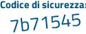 Il Codice di sicurezza è b1ef poi f3a il tutto attaccato senza spazi