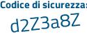 Il Codice di sicurezza è aZ poi f47Zf il tutto attaccato senza spazi
