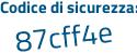 Il Codice di sicurezza è 6 segue Zf4fc6 il tutto attaccato senza spazi