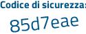 Il Codice di sicurezza è Ze4 poi 1Z51 il tutto attaccato senza spazi