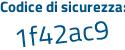 Il Codice di sicurezza è 8 segue ffbZa3 il tutto attaccato senza spazi