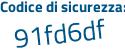 Il Codice di sicurezza è 9a continua con c745d il tutto attaccato senza spazi