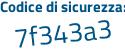 Il Codice di sicurezza è 6b continua con 6f373 il tutto attaccato senza spazi