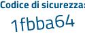 Il Codice di sicurezza è 88d poi a1Zd il tutto attaccato senza spazi