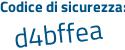 Il Codice di sicurezza è f8e295Z il tutto attaccato senza spazi