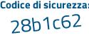 Il Codice di sicurezza è a161b poi 1c il tutto attaccato senza spazi