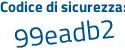 Il Codice di sicurezza è 8 poi 2aa5d2 il tutto attaccato senza spazi