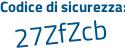 Il Codice di sicurezza è c7e6aZ8 il tutto attaccato senza spazi
