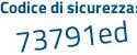 Il Codice di sicurezza è c631e segue 3Z il tutto attaccato senza spazi