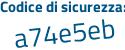 Il Codice di sicurezza è 54618e2 il tutto attaccato senza spazi