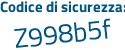 Il Codice di sicurezza è 88acf segue Zd il tutto attaccato senza spazi