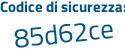 Il Codice di sicurezza è a3f poi a9ea il tutto attaccato senza spazi