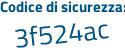 Il Codice di sicurezza è 28ba poi 458 il tutto attaccato senza spazi