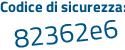 Il Codice di sicurezza è 3543de6 il tutto attaccato senza spazi