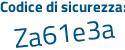 Il Codice di sicurezza è e8885ff il tutto attaccato senza spazi