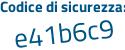 Il Codice di sicurezza è 3 segue 678f85 il tutto attaccato senza spazi