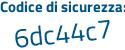 Il Codice di sicurezza è a14Z515 il tutto attaccato senza spazi