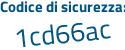Il Codice di sicurezza è 6 segue 9898e5 il tutto attaccato senza spazi