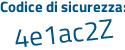 Il Codice di sicurezza è Z64 segue eb7c il tutto attaccato senza spazi