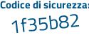 Il Codice di sicurezza è 4a1c4 poi b3 il tutto attaccato senza spazi