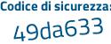 Il Codice di sicurezza è 95446c9 il tutto attaccato senza spazi