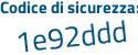 Il Codice di sicurezza è 66Ze poi f34 il tutto attaccato senza spazi