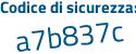 Il Codice di sicurezza è 4ee2 segue dZZ il tutto attaccato senza spazi