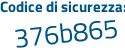 Il Codice di sicurezza è 1bZ segue 3eee il tutto attaccato senza spazi