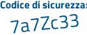 Il Codice di sicurezza è 2a3 segue 8aab il tutto attaccato senza spazi
