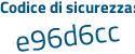 Il Codice di sicurezza è 1362dd9 il tutto attaccato senza spazi