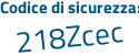 Il Codice di sicurezza è Z8ZZ6ea il tutto attaccato senza spazi