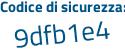 Il Codice di sicurezza è ef poi ba48a il tutto attaccato senza spazi