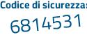 Il Codice di sicurezza è e844236 il tutto attaccato senza spazi
