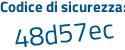 Il Codice di sicurezza è 1Zc segue a3f1 il tutto attaccato senza spazi