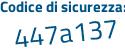 Il Codice di sicurezza è 31ec547 il tutto attaccato senza spazi