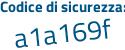 Il Codice di sicurezza è Z2682 poi ef il tutto attaccato senza spazi
