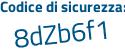 Il Codice di sicurezza è a58 poi 8b3Z il tutto attaccato senza spazi