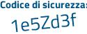Il Codice di sicurezza è Zdef poi 59c il tutto attaccato senza spazi