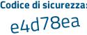 Il Codice di sicurezza è 8cd6 continua con 367 il tutto attaccato senza spazi