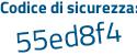 Il Codice di sicurezza è a7f2c segue 58 il tutto attaccato senza spazi