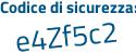 Il Codice di sicurezza è 1 poi 6e1fce il tutto attaccato senza spazi
