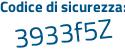 Il Codice di sicurezza è 56 poi Zada3 il tutto attaccato senza spazi
