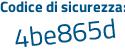 Il Codice di sicurezza è 6e44Zcb il tutto attaccato senza spazi
