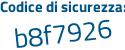 Il Codice di sicurezza è 16Z367b il tutto attaccato senza spazi