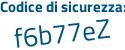 Il Codice di sicurezza è 8656 poi b4Z il tutto attaccato senza spazi