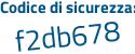 Il Codice di sicurezza è b6 poi 7c1ff il tutto attaccato senza spazi